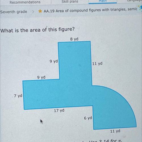 What is the area of this figure?

8 yd
9 yd
11 yd
9 yd
7 yd
17 yd
6 yd
11 yd