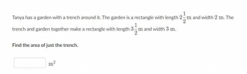 Tanya has a garden with a trench around it. The garden is a rectangle with length 2 \dfrac12 \text{