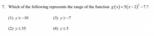 Which of the following represents the range of the function g(x)=5(x-2)^2-7