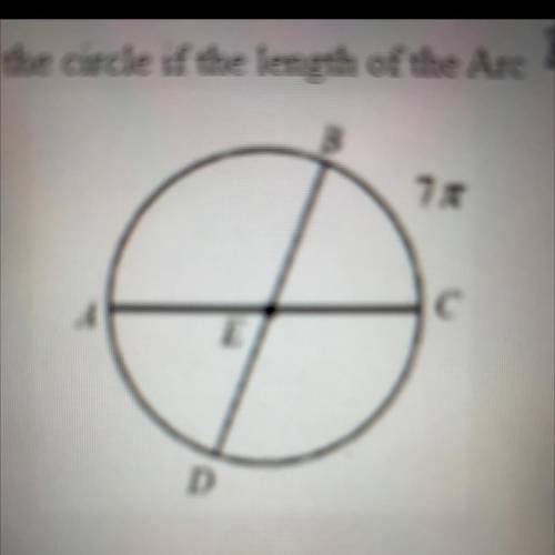 ASAP ! What is the radius of the circle if the length of the Arc BC is 7x and mBEC=84º.

B
15
77
D