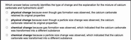 Which answer below correctly identifies the type of change and the explanation for the mixture of c