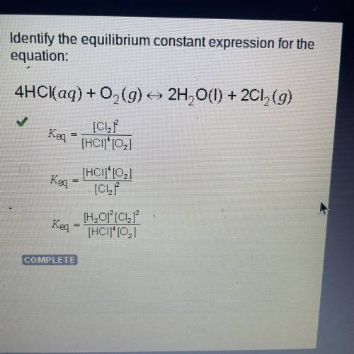 Identify the equilibrium constant expression for the

equation:
4HCl(aq) + O2(g) → 2H2O(I) + 2CI2