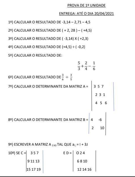 Rapaziada alguém me ajuda por favor nessa prova de matemática sobre matriz e calcular resultados po
