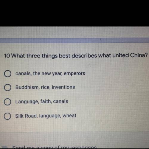 Need help ASAP!!!

10 What three things best describes what united China?
canals, the new year, em