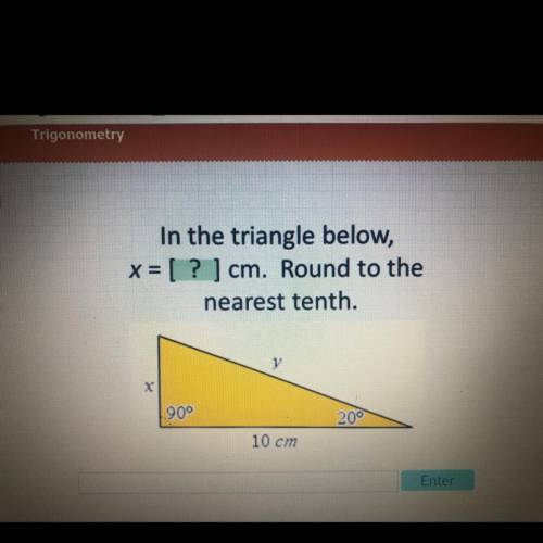 In the triangle below,
x = [ ? ] cm. Round to the
nearest tenth.