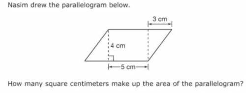 Nasim draw the parallelogram below how many square centimeters make up the area of the parallelogra