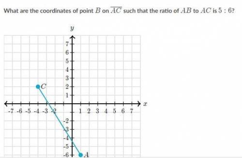 What are the coordinates of point B AC such that the ratio of AB to AC is 5:6