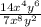 \frac{14x^{4}y^{6} }{7x^{8} y^{2} } }