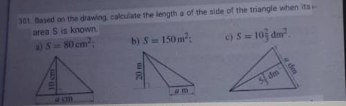 301. Based on the drawing, calculate the length a of the side of the triangle when its

area S is