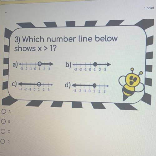 3) Which number line below

shows x > 1?
a) HHO
-3 -2 -1 0 i 2. 3
b) -3 -2 -1 0 1 2 3
d)
-3 -2