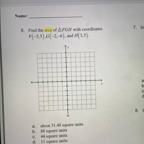 Find the area of AFGH with coordinates
F(-5,5),G(-2,-6), and H(3,5)