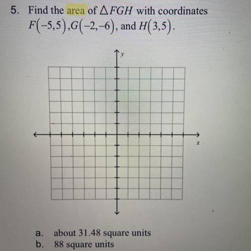 Find the area of FGH with coordinates F(-5,5) G(-2-6) And H(3,5)