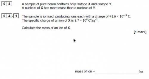 Sample of pure boron contains only isotope X and isotope Y.

A nucleus of X has more mass than a n