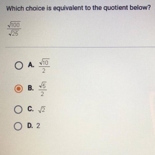 Which choice is equivalent to the quotient below?
I think it’s B. ? 
PLEASE HELP!!
