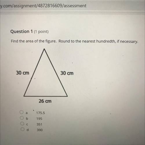 Question 1 point

Find see te gure found to the nearest hundredth, if necessary
30 om
30 cm
26 cm