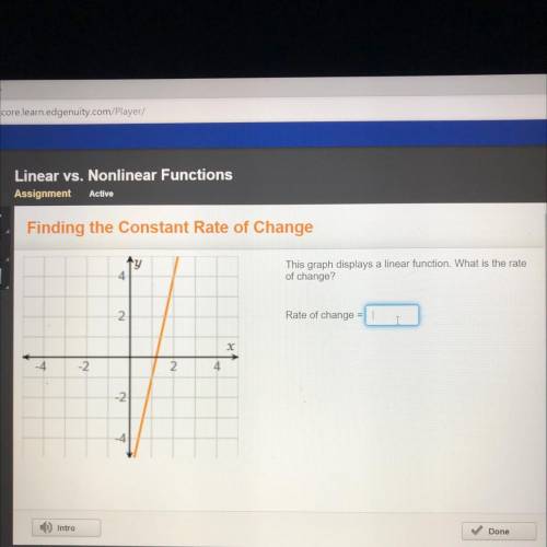 Finding the Constant Rate of Change

ty
4
This graph displays a linear function. What is the rate