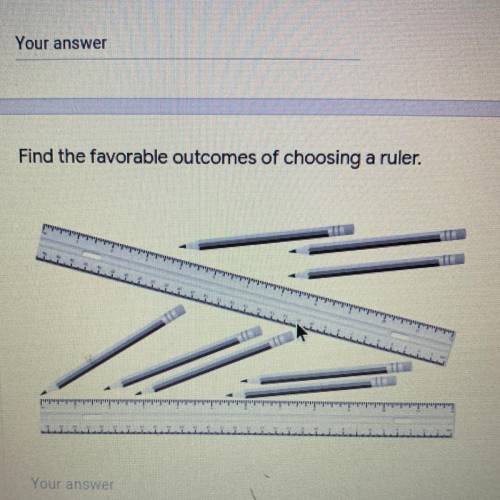 Find the favorable outcomes of choosing a ruler.