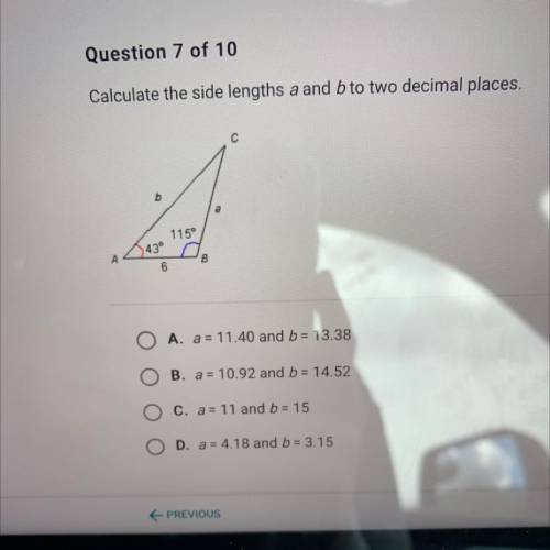 Calculate the side lengths a and b to two decimal places

Thank you
