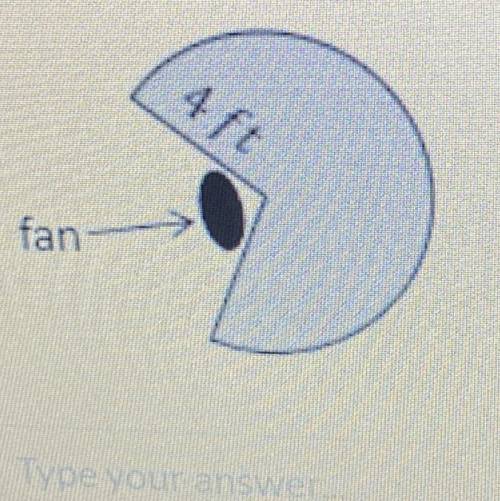 A fan oscillates 250* and can be felt from a distance of 4 feet away . To the nearest tenth what ar