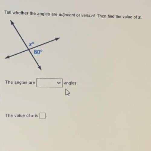 ILL GIVE BRAINLEST, tell whether the angles are adjacent or vertical then find the value of x