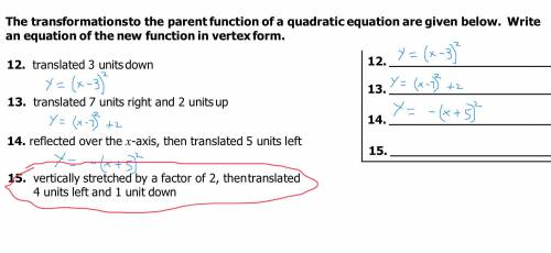 Vertically stretched by a factor of 2 then translated 4 units left and 1 unit down