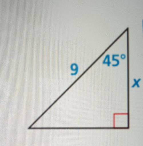 Special right triangles. find the value of x? hypotenuse = leg ×​