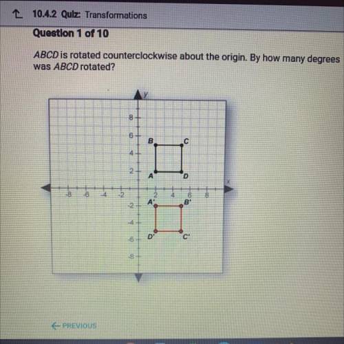 ABCD is rotated counterclockwise about the
was ABCD rotated?
origin. By how many degrees