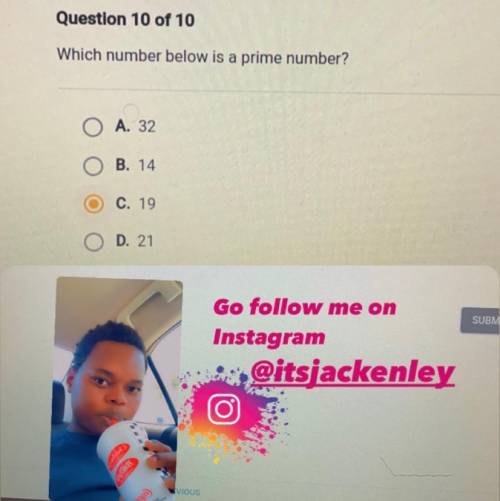 Which number below is a prime number?
19
Social media: Itsjackenley