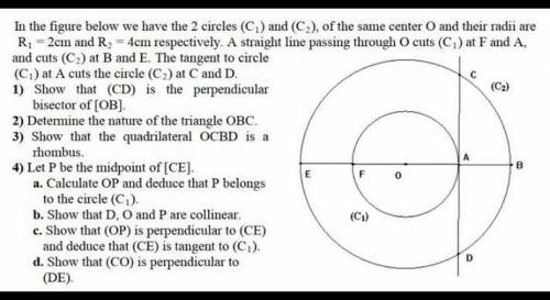 С

In the figure below we have the 2 circles (CD) and (c) of the same center O and their radii are
