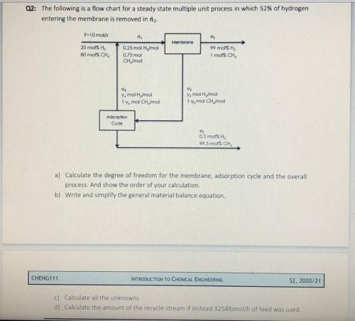 Q2: The following is a flow chart for a steady state multiple unit process in which 52% of hydrogen