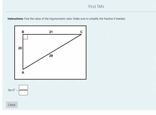 Find the value of the trigonometric ratio. Make sure to simplify the fraction if needed.

help
