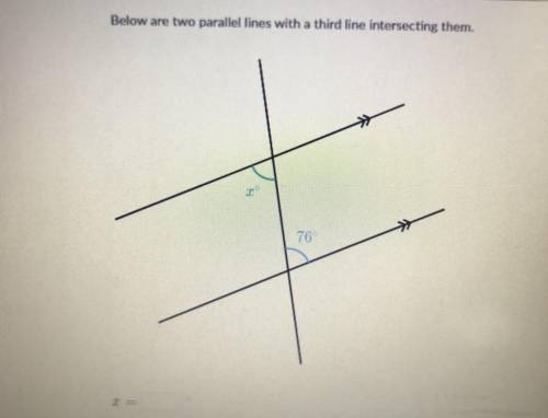 Below are two parallel lines with a third line intersecting them.
76