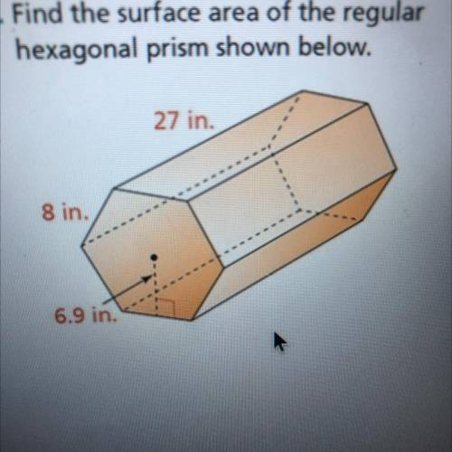 Find the surface area of the regular
hexagonal prism shown below.
