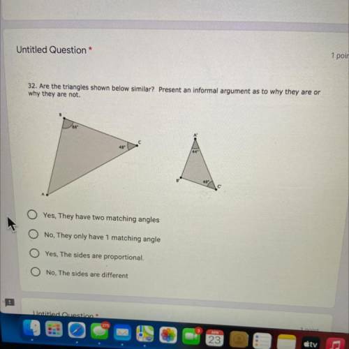 Are the triangles shown below similar? Present an informal argument as to why they are or

why the