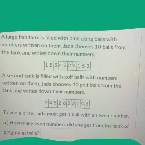 A large fish tank is filled with ping-pong balls with

 numbers written on them. Jada chooses 10 b