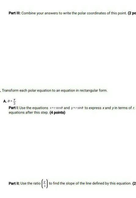 (10 points) 4. Transform each polar equation to an equation in rectangular form. Part 1: Use the eq