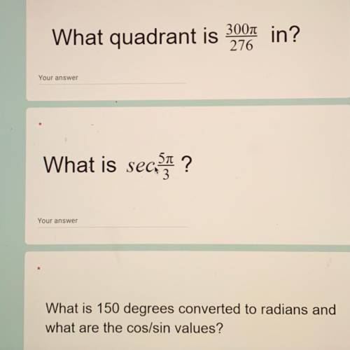 What quadrant is 300π/276 in?
Can u solve these too plz