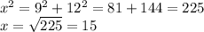 x^2=9^2+12^2=81+144=225\\x=\sqrt{225}=15