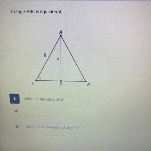 (a)whats is the value of x 
(b) what is the measure of angle B