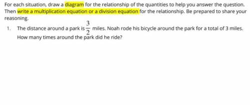 1. The distance around a park is miles. Noah rode his bicycle around the park for a total of 3 mile
