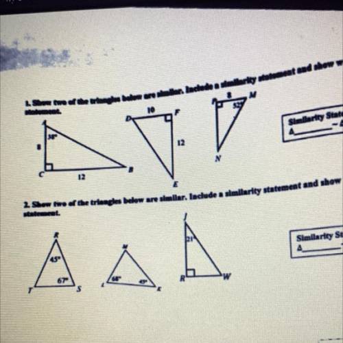 URGENT! PLEASE HELP WITH THIS PROBLEMS.

Show two of the triangles below are similar. Include a si