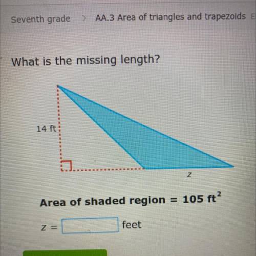 What is the missing length?
14 ft :
Z
Area of shaded region
105 ft?
Z =
feet