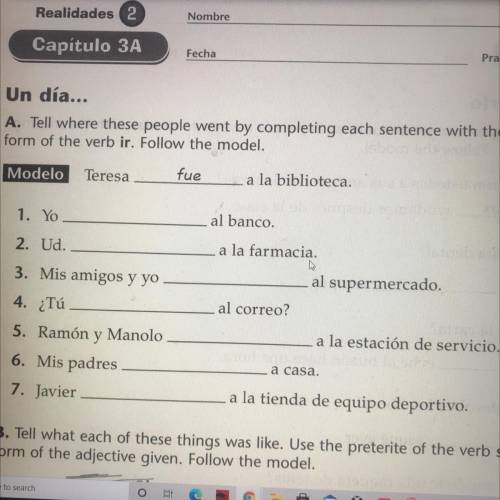 SPANISHH PLEASE HELPPP

A. Tell where these people went by completing each sentence with the corre