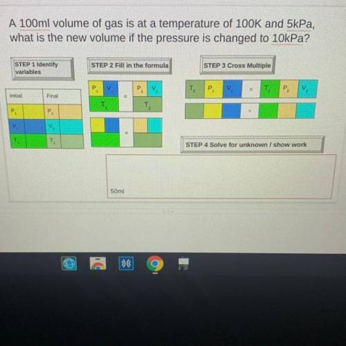 A 100ml volume of gas is at a temperature of 100K and 5kPa,

what is the new volume if the pressur