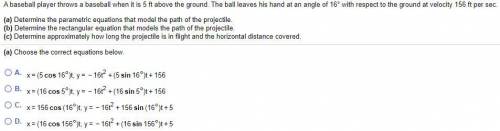 A baseball player throws a baseball when it is 5 ft above the ground. The ball leaves his hand at a