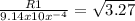 \frac{R1}{9.14 x 10x^{-4} } = \sqrt{3.27}\\
