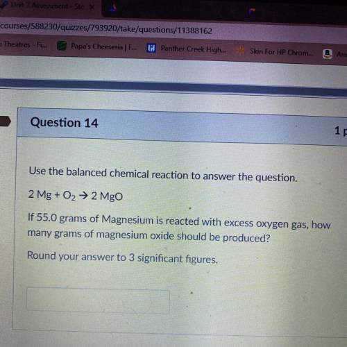 Question 14

1 pts
Use the balanced chemical reaction to answer the question.
2 Mg + O2 → 2 Mgo
If
