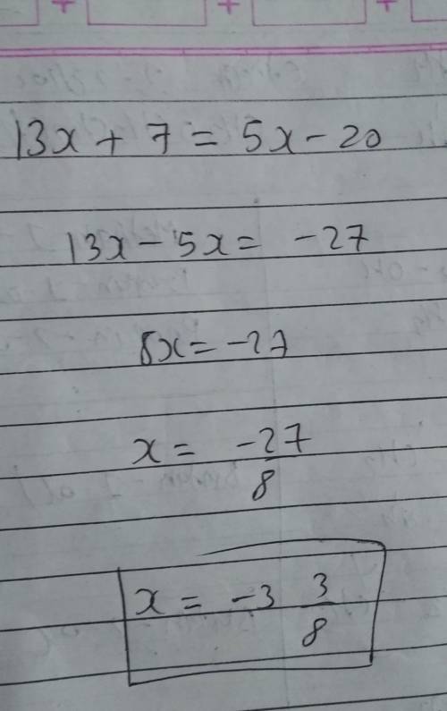 Solve for x.

13x + 7 = 5x - 20
Ox=-33
ox=33
Ox=1
O x=-18
Please help 
Will give /><div class=