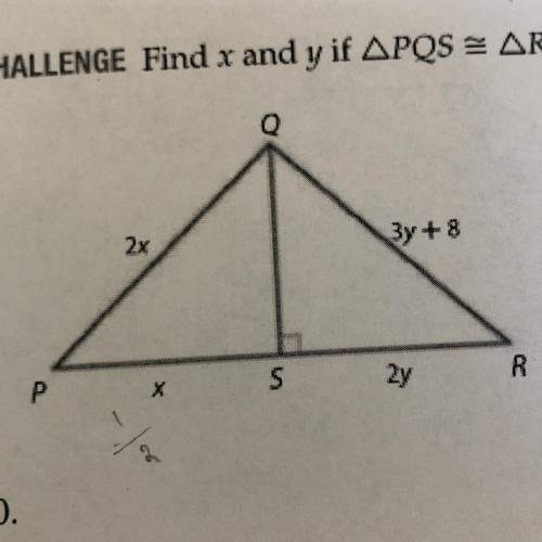 CHALLENGE find x and y if triangle PQS is congruent to triangle RQS