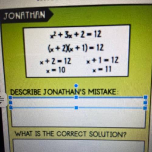 Jonathan and marissa each made a mistake when solving an equation by factoring. Use the typing tool